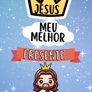 Jesus meu melhor presente
